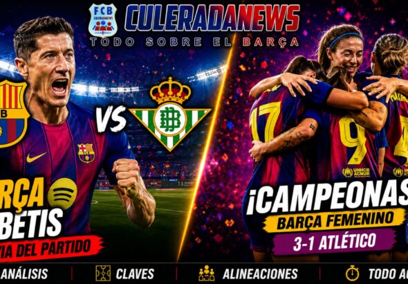 Toda la información sobre la victoria del Barça femenino de ayer y la previa del partido contra el Betis